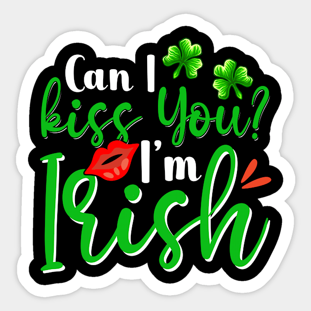 Can I Kiss You? I’m Irish Kiss Red Lips St Patrick's Day Sticker by 2blackcherries